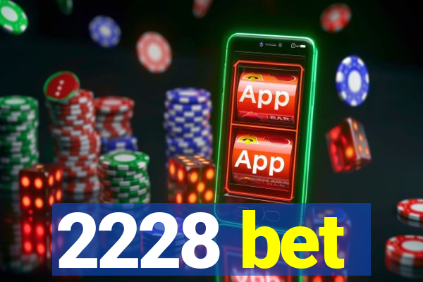 2228 bet